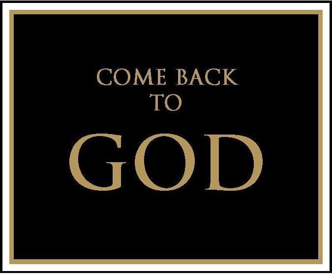 Come Back to God! A Clarion Call and Prophetic Decree - Pamela ...